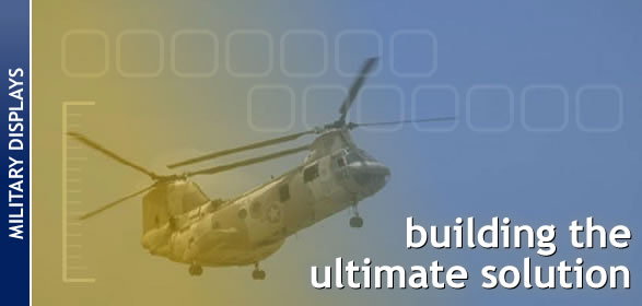 Military Displays, building the ultimate solution