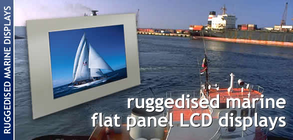 Ruggedised marine flat panel LCD Displays