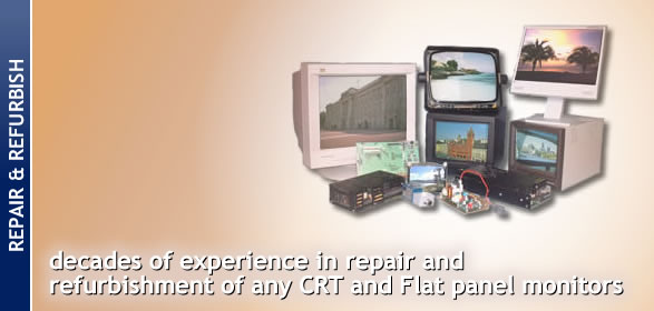 decades of experience in repair and refurbishment of any CRT or LCD Flat Panel monitors